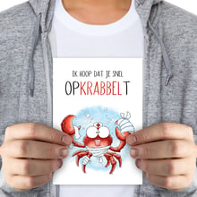 Ik hoop dat je snel opkrabbelt - groot